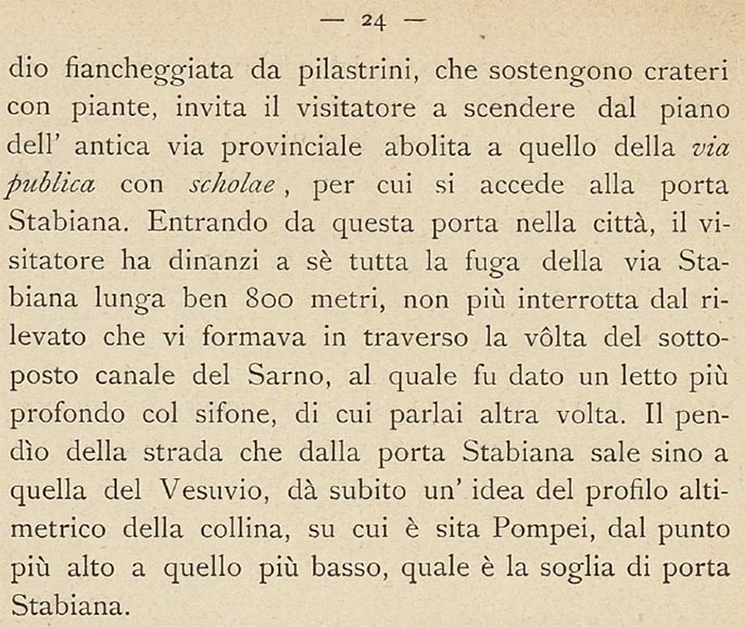 Porta Stabia, Pompeii. 1908 description by Sogliano, continued. New Entrance To The Scavi From Porta Stabiana.
See Sogliano, A. (1908). Dei lavori eseguiti in Pompei dal 1 Aprile 1907 a tutto Giugno 1908. (p.24).
